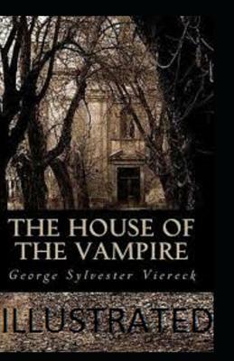 The House of the Vampire Illustrated by George Sylvester Viereck