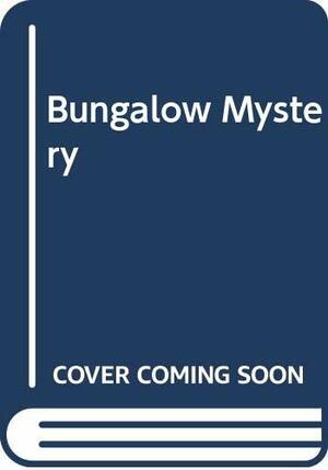 The Bungalow Mystery by Carolyn Keene