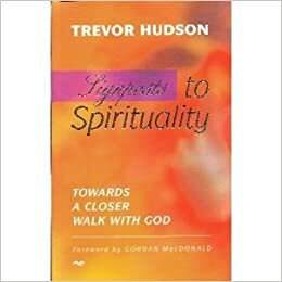 Signposts to Spirituality: Towards a Closer Walk With God by Trevor Hudson