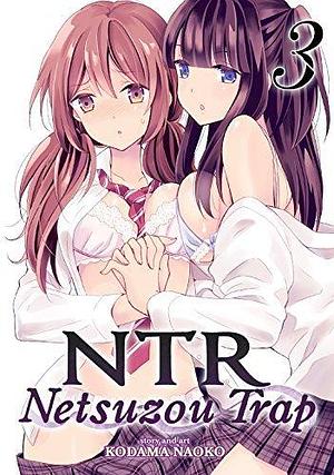 NTR: Netsuzou Trap Vol. 3 by Kodama Naoko, Kodama Naoko