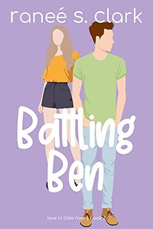 Battling Ben by Ranee S. Clark