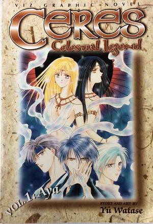 Ceres: Celestial Legend, Vol. 1: Aya by Yuu Watase