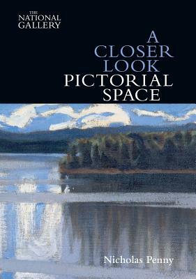 A Closer Look: Pictorial Space by Nicholas Penny