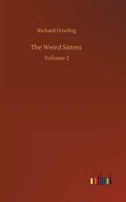The Weird Sisters: Volume 2 by Richard Dowling