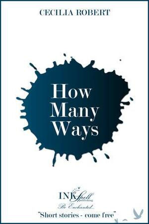 How Many Ways by Cecilia Robert