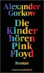 Die Kinder hören Pink Floyd by Alexander Gorkow