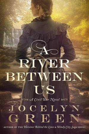 A River Between Us by Jocelyn Green