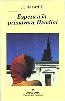 Espera a la primavera, Bandini by John Fante