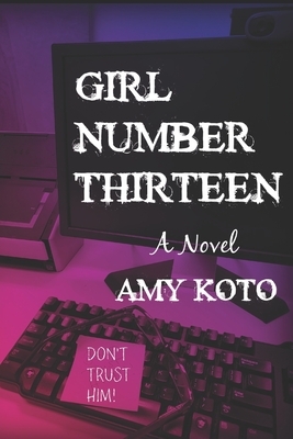 Girl Number Thirteen by Amy Koto