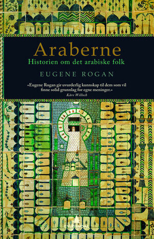 Araberne: Historien om det arabiske folk by Eugene Rogan