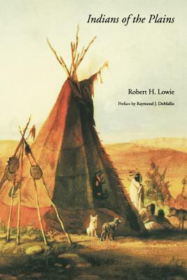 Indians of the Plains by Robert H. Lowie, Robert Harry Lowie
