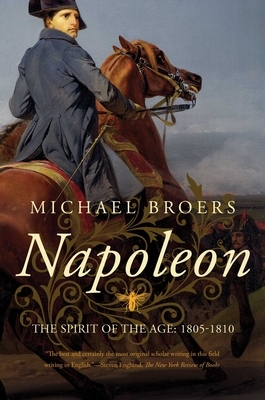 Napoleon: The Spirit of the Age: 1805-1810 by Michael Broers