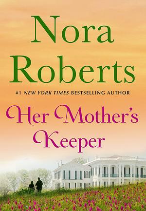 Her Mother's Keeper by Nora Roberts