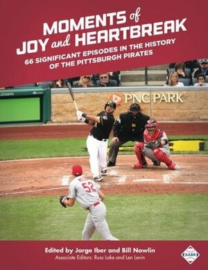 Moments of Joy and Heartbreak: 66 Significant Episodes in the History of the Pittsburgh Pirates by Richard Puerzer, Russ Lake, Jorge Iber, Len Levin, Gordon J. Gattie, Gregory H. Wolf, Bill Nowlin, Mike Huber, Bob Lemoine
