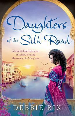 Daughters of the Silk Road by Debbie Rix