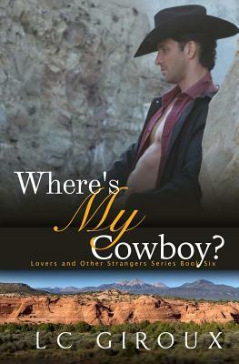 Where's My Cowboy? by L. C. Giroux