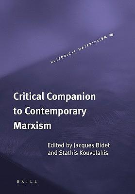 Critical Companion to Contemporary Marxism by Jacques Bidet, Stathis Kouvelakis