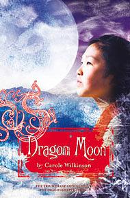 Dragon Moon by Carole Wilkinson