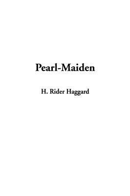 Pearl-Maiden: A Tale of the Fall of Jerusalem by H. Rider Haggard