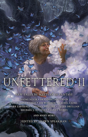 Unfettered II: New Tales By Masters of Fantasy by Aidan Moher, David Farland, Janny Wurts, Erin Lindsey, Charlaine Harris, Brandon Sanderson, Terry Brooks, Bradley P. Beaulieu, Shawn Speakman, Sarah Beth Durst, Mark Lawrence, Peter Orullian, Django Wexler, Rachel Caine, Anthony Ryan, Seanan McGuire, John A. Pitts, Naomi Novik, Scott Sigler, Jim Butcher, Michael J. Sullivan