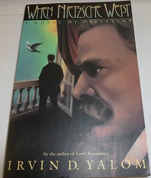 When Nietzsche Wept by Yalom, Yalom