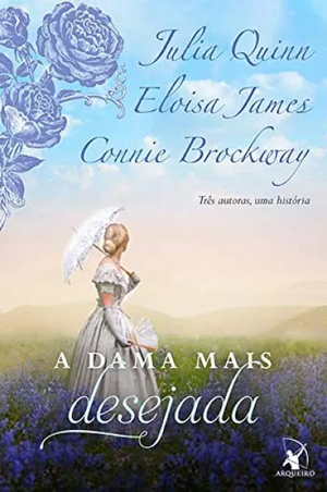 A Dama Mais Desejada by Connie Brockway, Julia Quinn, Eloisa James