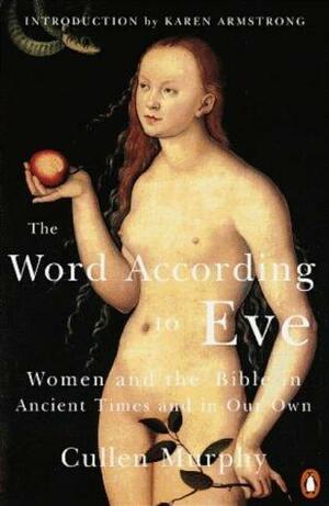 The Word According to Eve by Cullen Murphy