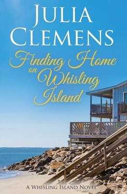 Finding Home on Whisling Island by Julia Clemens