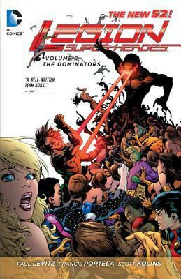 Legion of Super-Heroes, Vol. 2: The Dominators by Francis Portela, Scott Kolins, Paul Levitz