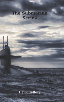 The Submarine Series by David Jeffery