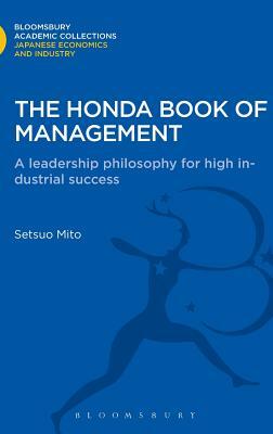 The Honda Book of Management: A Leadership Philosophy for High Industrial Success by Setsuo Mito