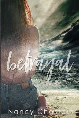 Betrayal by Nancy Chastain