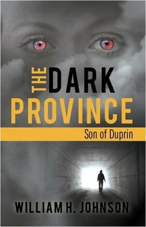 The Dark Province: Son of Duprin by William H. Johnson