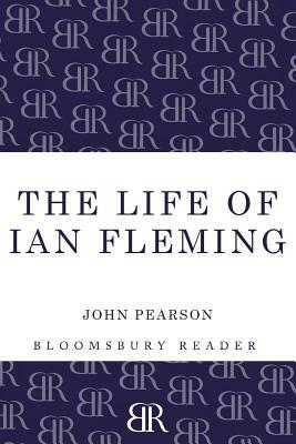 The Life of Ian Fleming by John Pearson