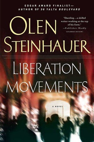Liberation Movements by Olen Steinhauer