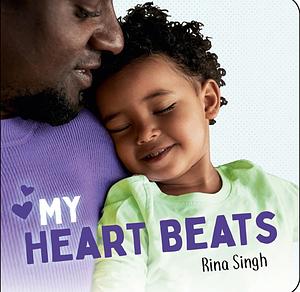 My Heart Beats by Rina Singh