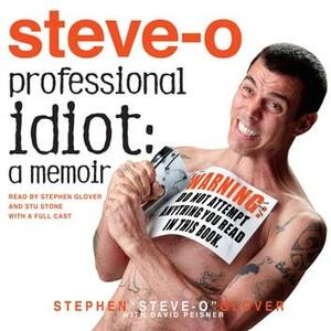 Professional Idiot: A Memoir by Stephen Steve Glover