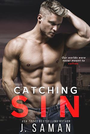 Catching Sin by J. Saman
