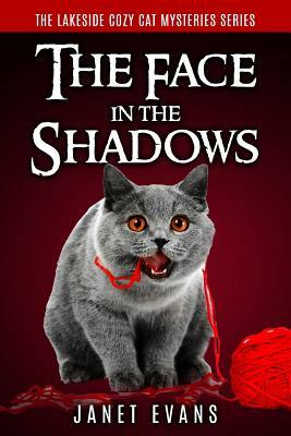 The Face In The Shadows: ( The Lakeside Cozy Cat Mysteries Series - Book Two ) by Janet Evans
