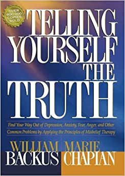 Telling Yourself the Truth by William Backus