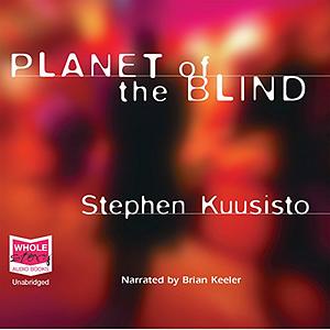 Planet of the Blind by Stephen Kuusisto