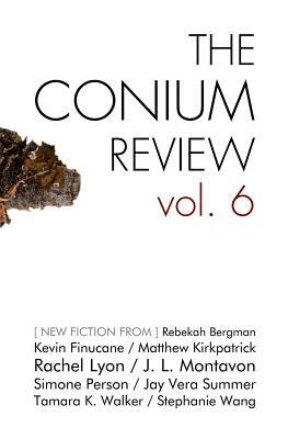 The Conium Review: Vol. 6 by Matthew Kirkpatrick, Rachel Lyon