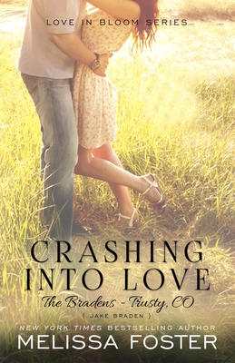 Crashing Into Love (the Bradens at Trusty): Jake Braden by Melissa Foster