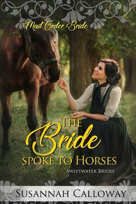 The Bride Spoke to Horses by Susannah Calloway