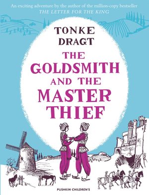 The Goldsmith and the Master Thief by Tonke Dragt