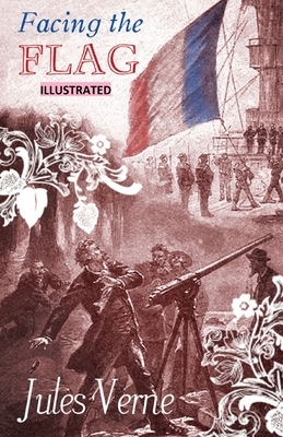 Facing the Flag ILLUSTRATED by Jules Verne