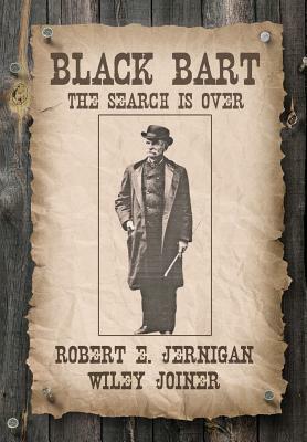 Black Bart, the Search Is Over by Robert E. Jernigan, Wiley Joiner