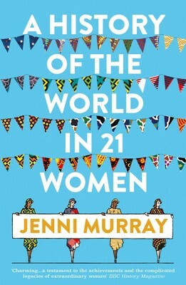 A History of the World in 21 Women by Jenni Murray