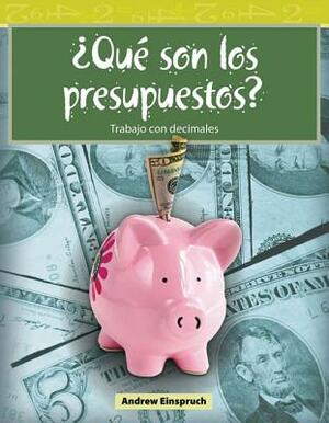 ¿qué Son Los Presupuestos? (What Are Budgets?) (Spanish Version) by Andrew Einspruch