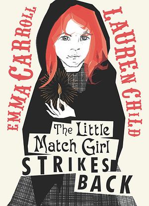 The Little Match Girl Strikes Back by Emma Carroll